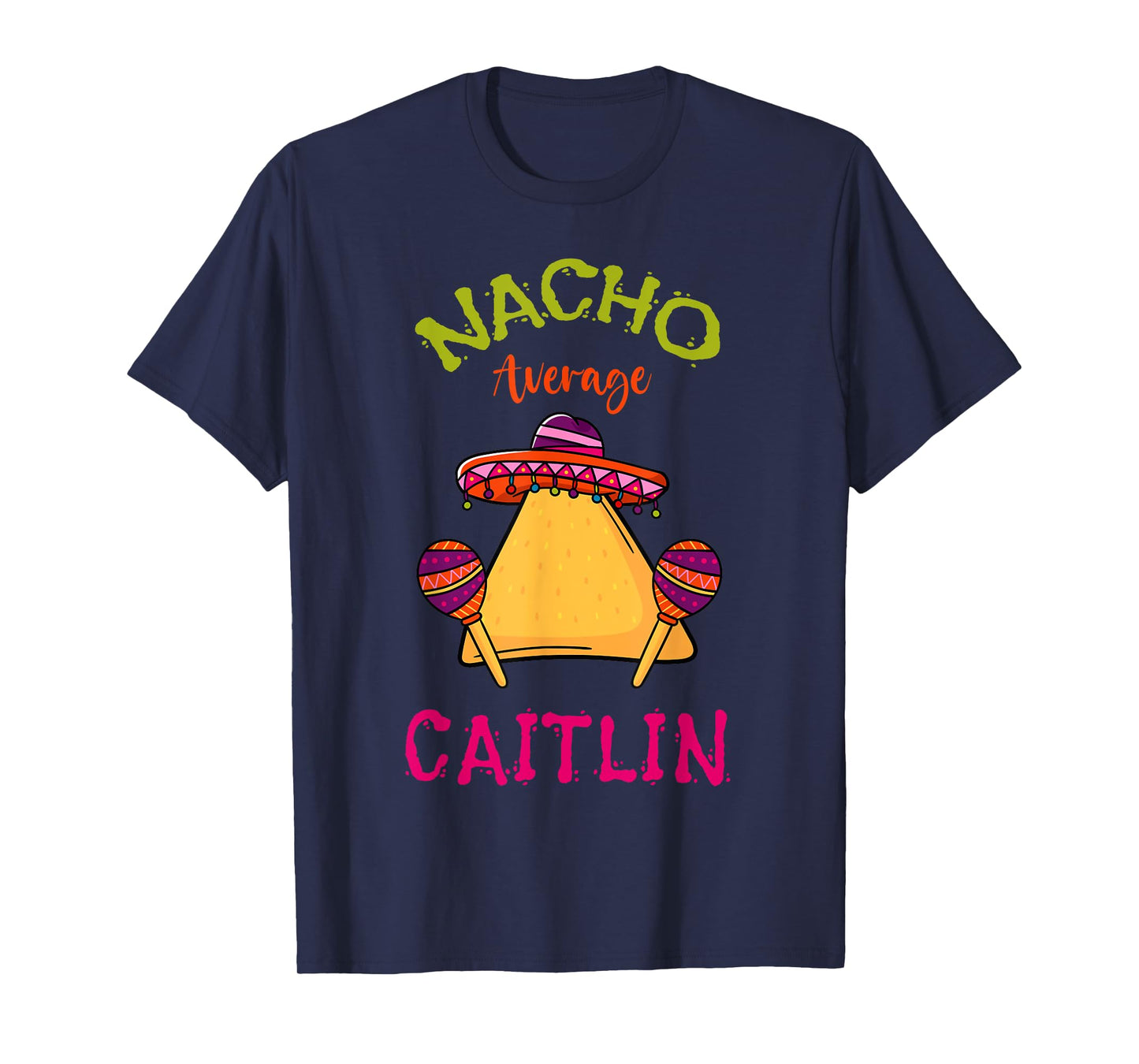 Nacho Average Caitlin Personalized Name Funny Taco T-Shirt