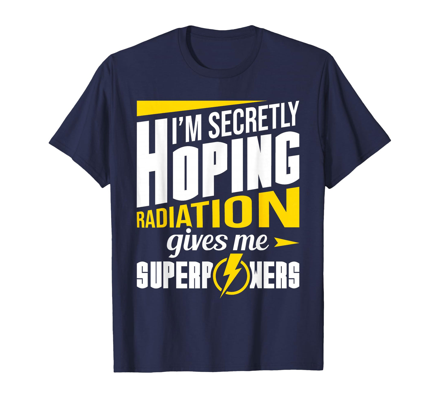 Radiation Gives Me Superpowers Radiation Therapy Chemo X-Ray T-Shirt
