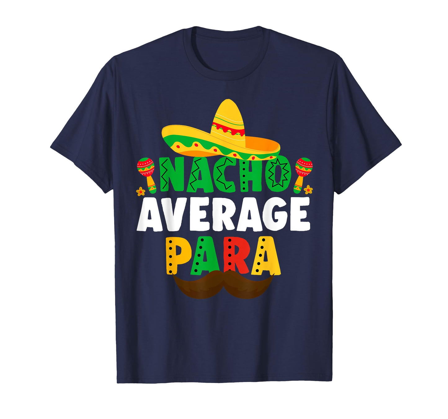 Nacho Average paraprofessional Cinco De Mayo Mexican para T-Shirt