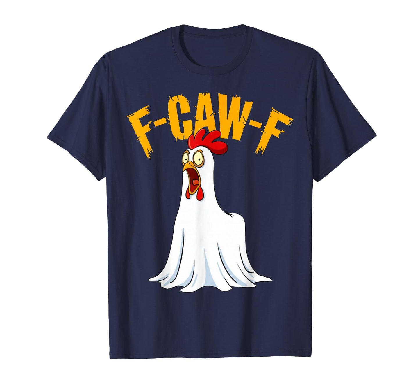 Funny FCAWF Chicken F-Caw-F Ghost Chicken for Halloween T-Shirt
