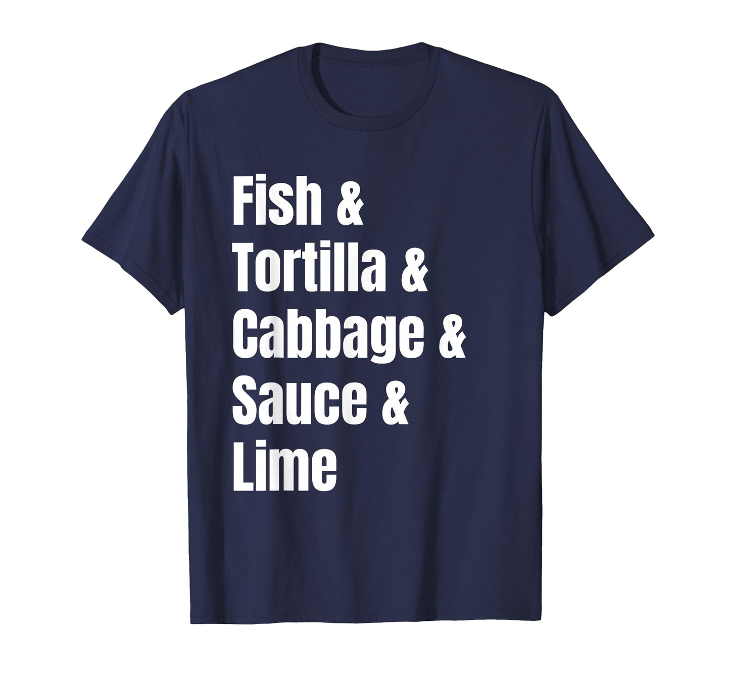 Fish Tacos Ingredient List Funny Recipe T-Shirt