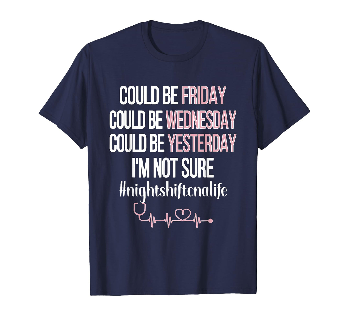 Night Shift CNA Life | Certified Nursing Assistant CNA Nurse T-Shirt