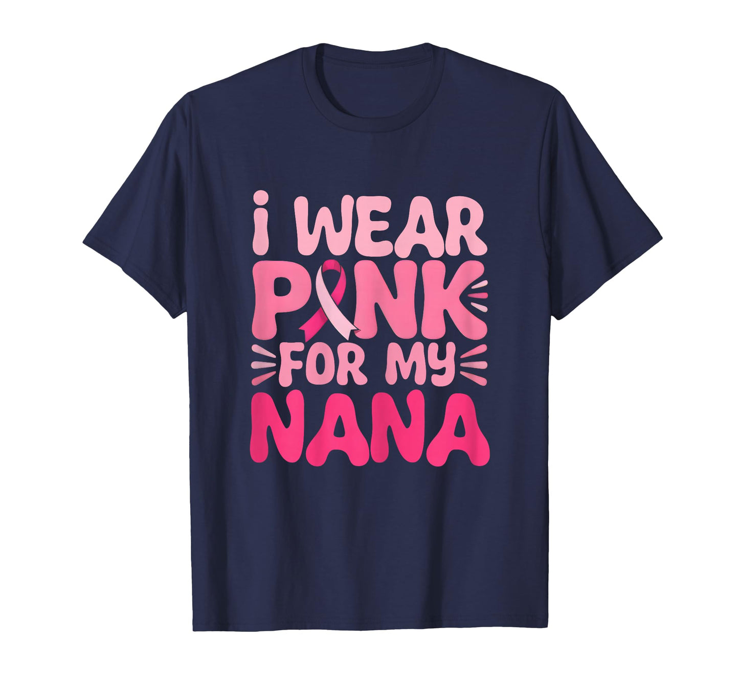 Groovy I Wear Pink For My Nana Ribbon Breast Cancer Support T-Shirt
