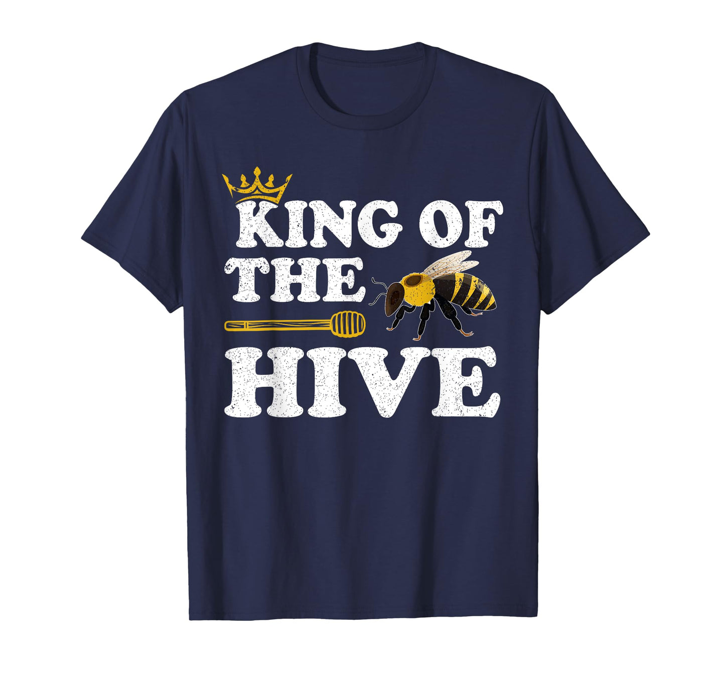 Beekeeper Bee Lover Funny King Of The Hive T-Shirt