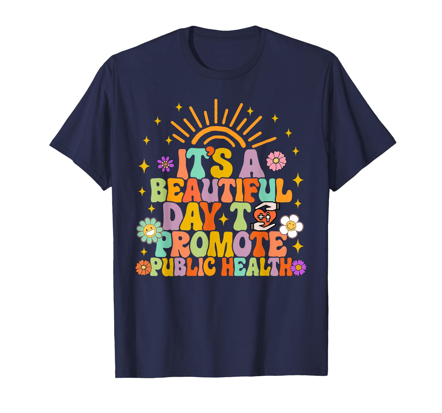 Epidemiologist It's A Beautiful Day To Promote Public Health T-Shirt