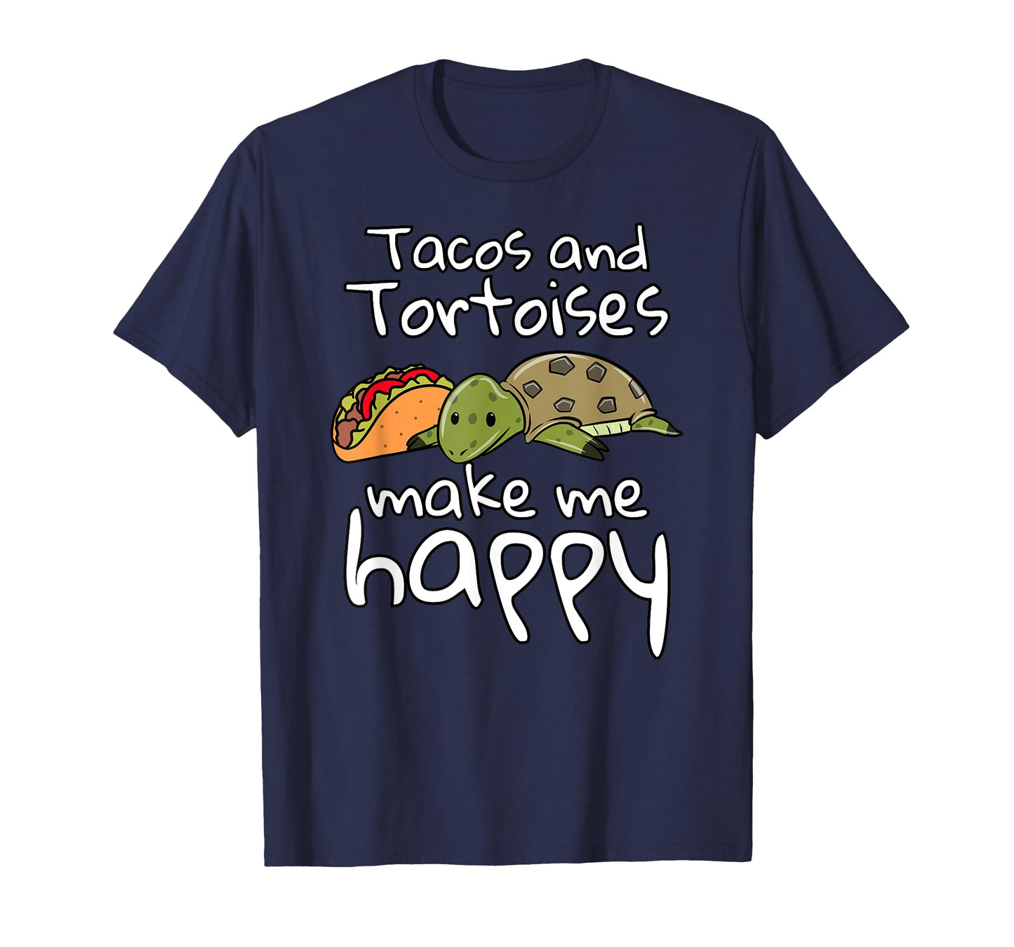 Tacos And Tortoises Make Me Happy Funny Pet T-Shirt
