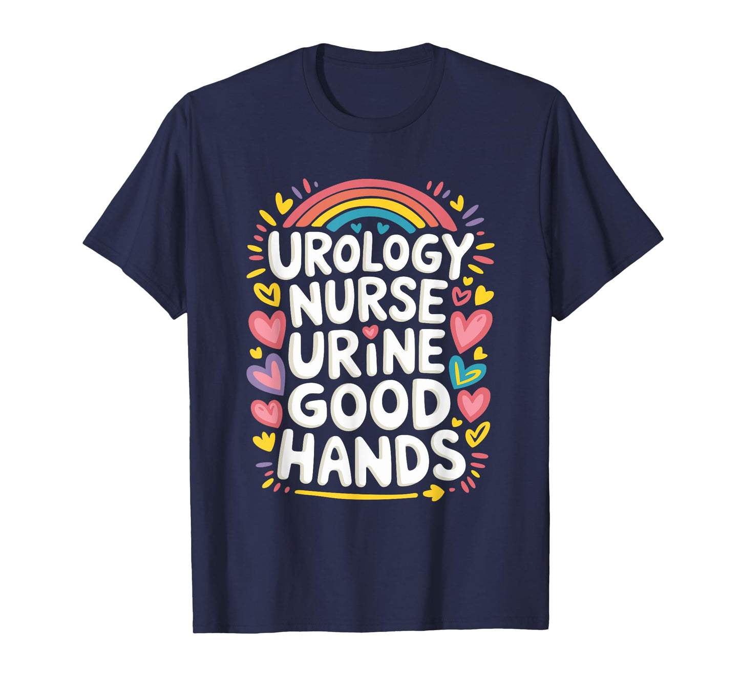 Urology Nursing Squad Urology Nurse, Urine Good Hands T-Shirt