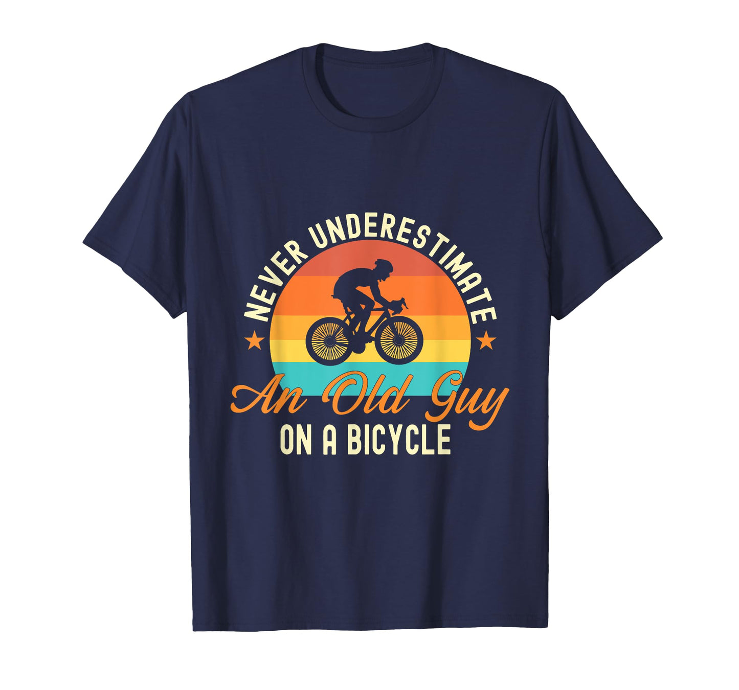 Never Underestimate An Old Guy On A Bicycle Cycling T-Shirt