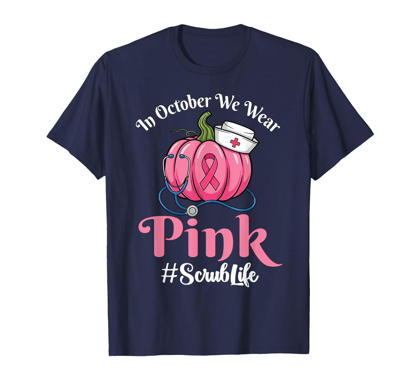 in October We Wear Pink Nurse Pumpkin Scrub Life Halloween T-Shirt