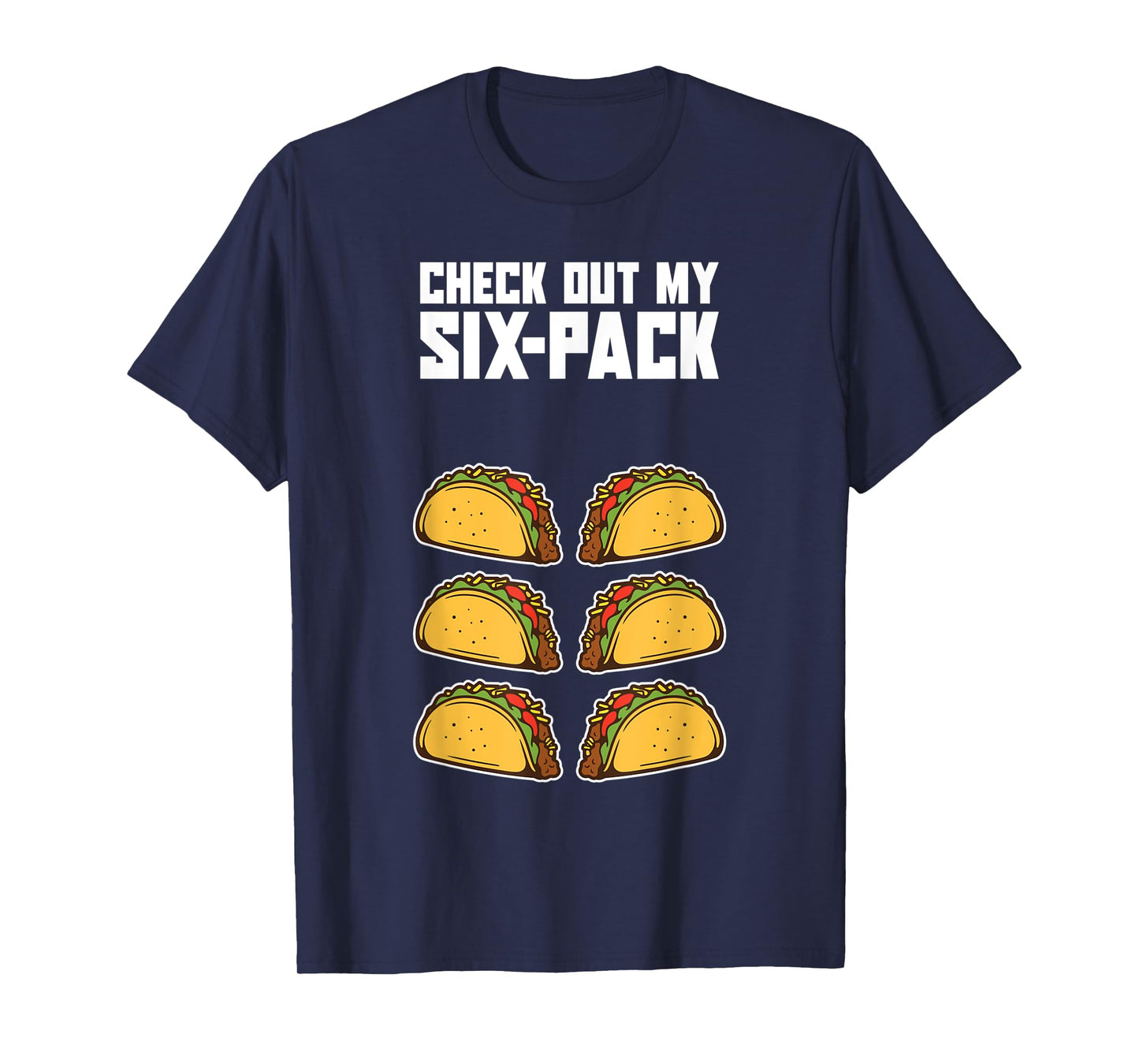 Check Out My Six Pack Funny Mexican Food Abs Workout Taco T-Shirt