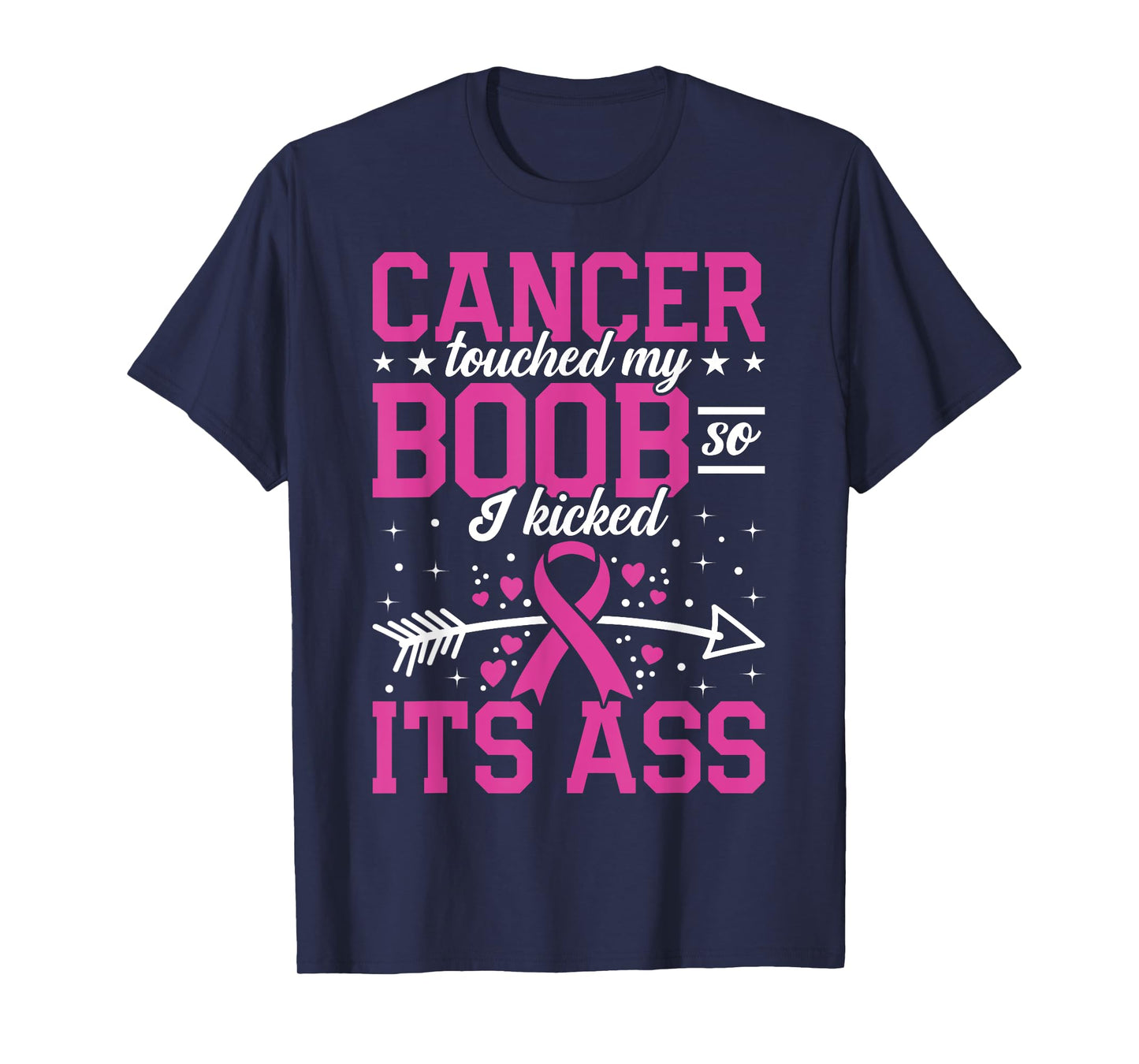 Funny Breast Cancer Survivor Touched My Boob So I Kicked It T-Shirt