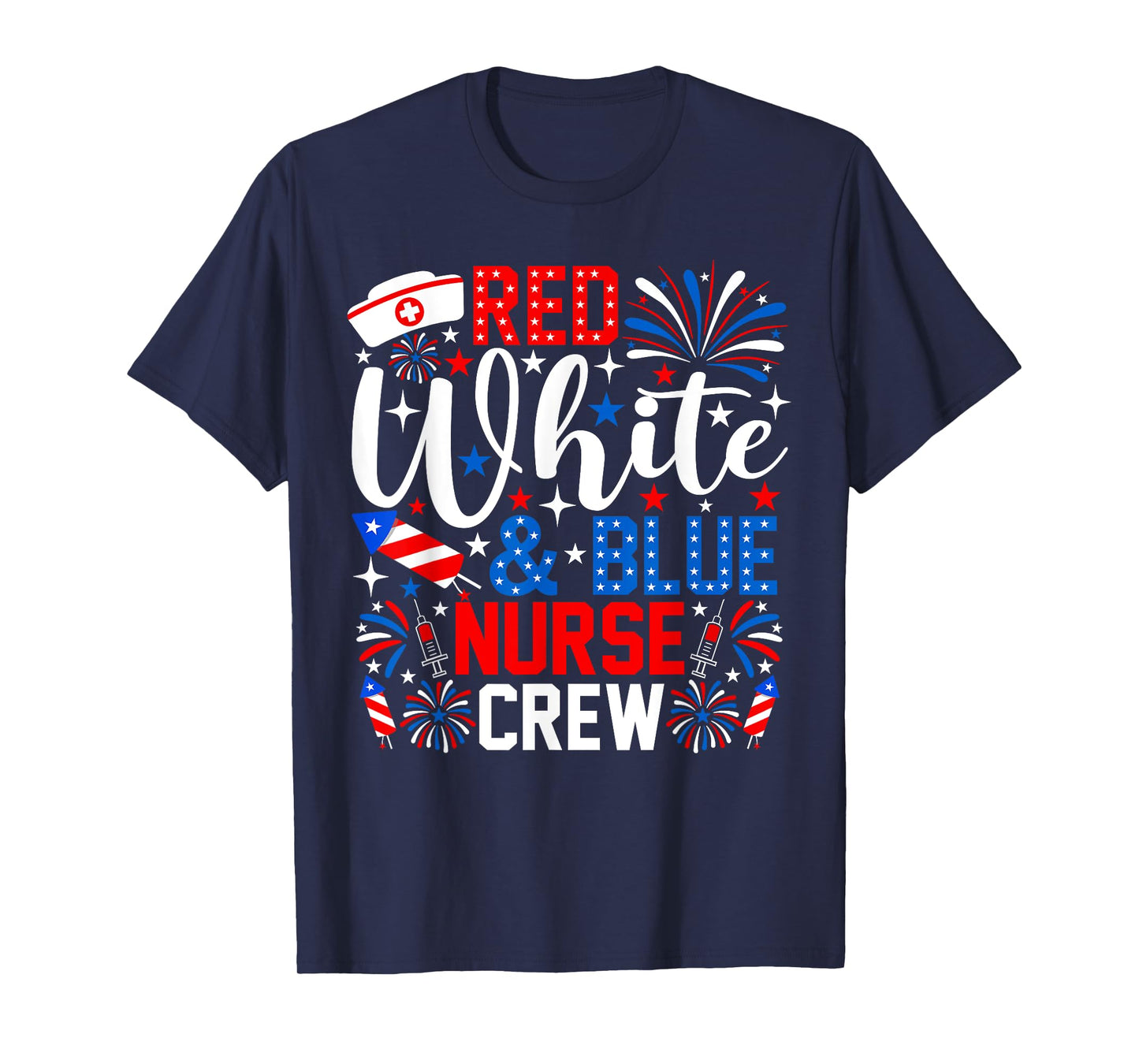 Red White And Blue Nurse Crew 4th Of July Fireworks T-Shirt