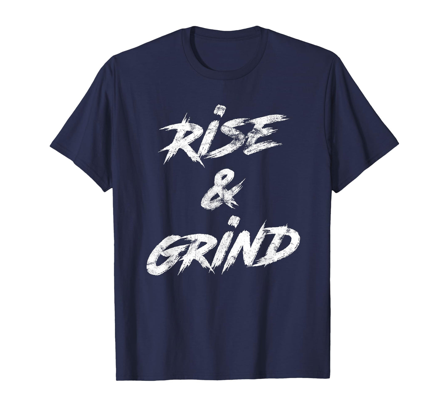 Rise & Grind Motivational Inspirational T-Shirt