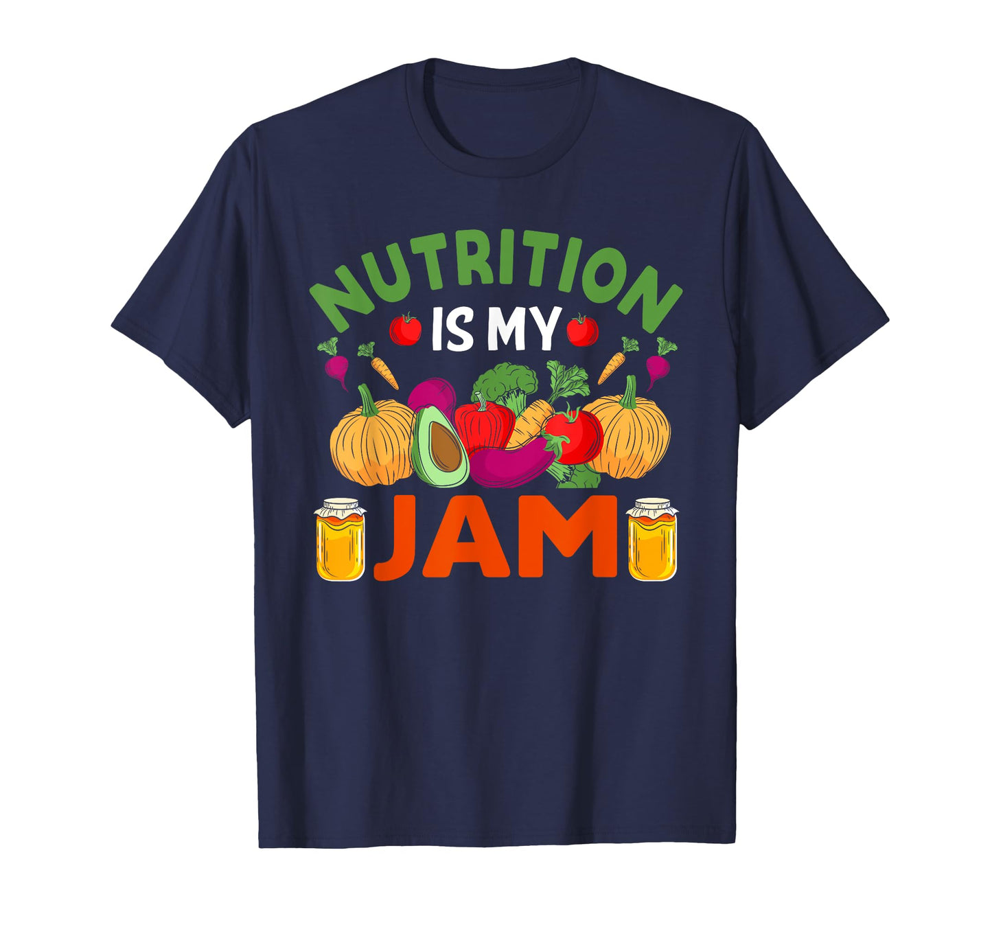 Nutrition Is My Jam - Funny Dietitian Nutritionist T-Shirt