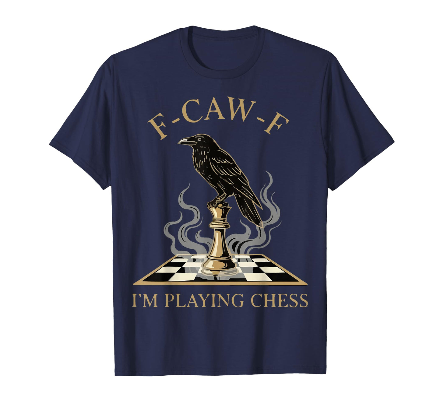 F-CAW-F Raven Crow I'm Playing Chess T-Shirt