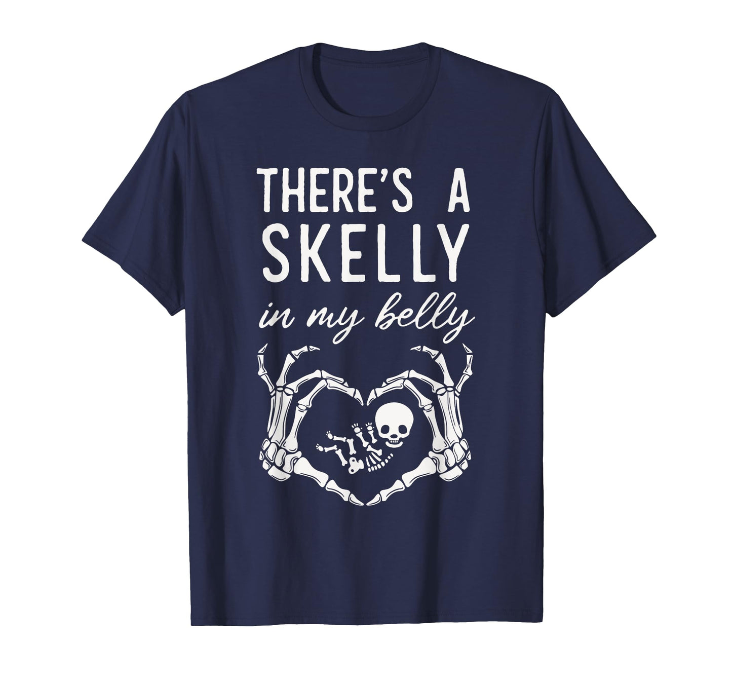 There's Skelly in My Belly Funny Skeleton Pregnant Halloween T-Shirt