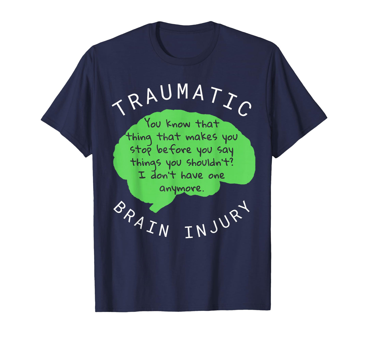 TBI Shirts - Traumatic Brain Injury Gift T Shirt T-Shirt