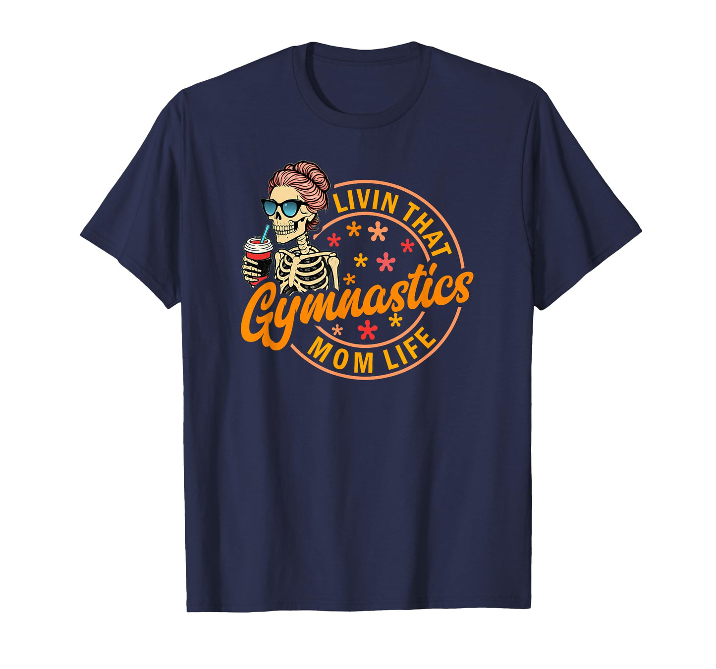 Gymnastics Mom Life Skeleton Coffee Funny Retro Design T-Shirt