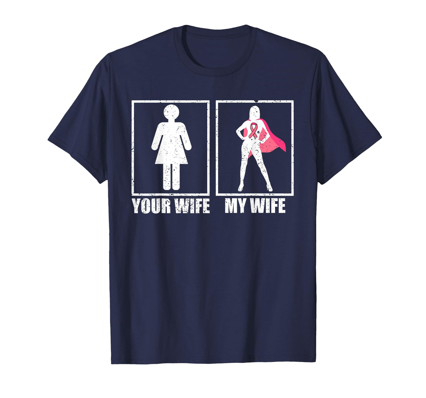 Breast Cancer Husband Shirt, Your Wife My Wife Pink Fighter T-Shirt