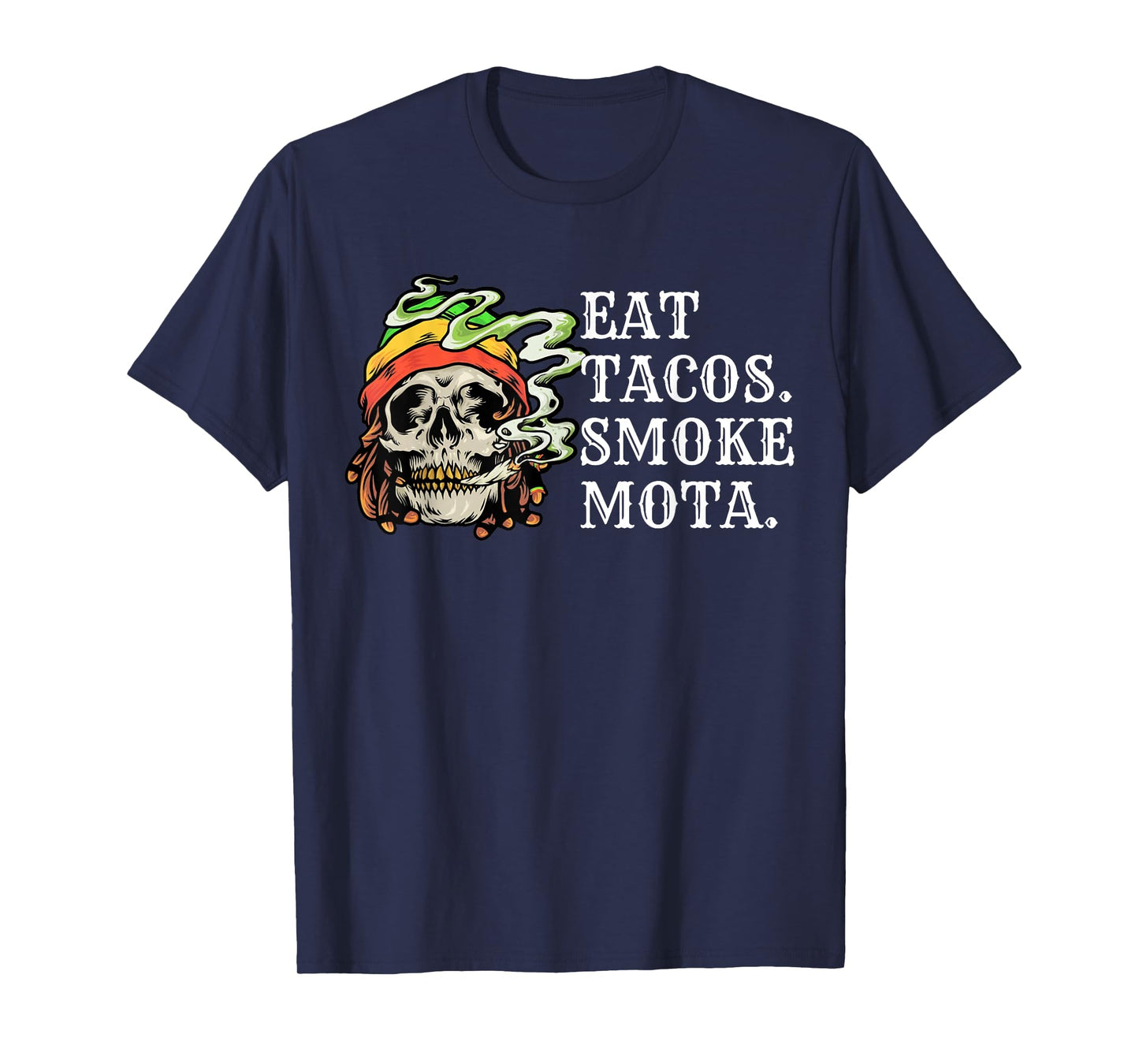 Eat Tacos Smoke Mota Skull Weed 420 Stoner T-Shirt