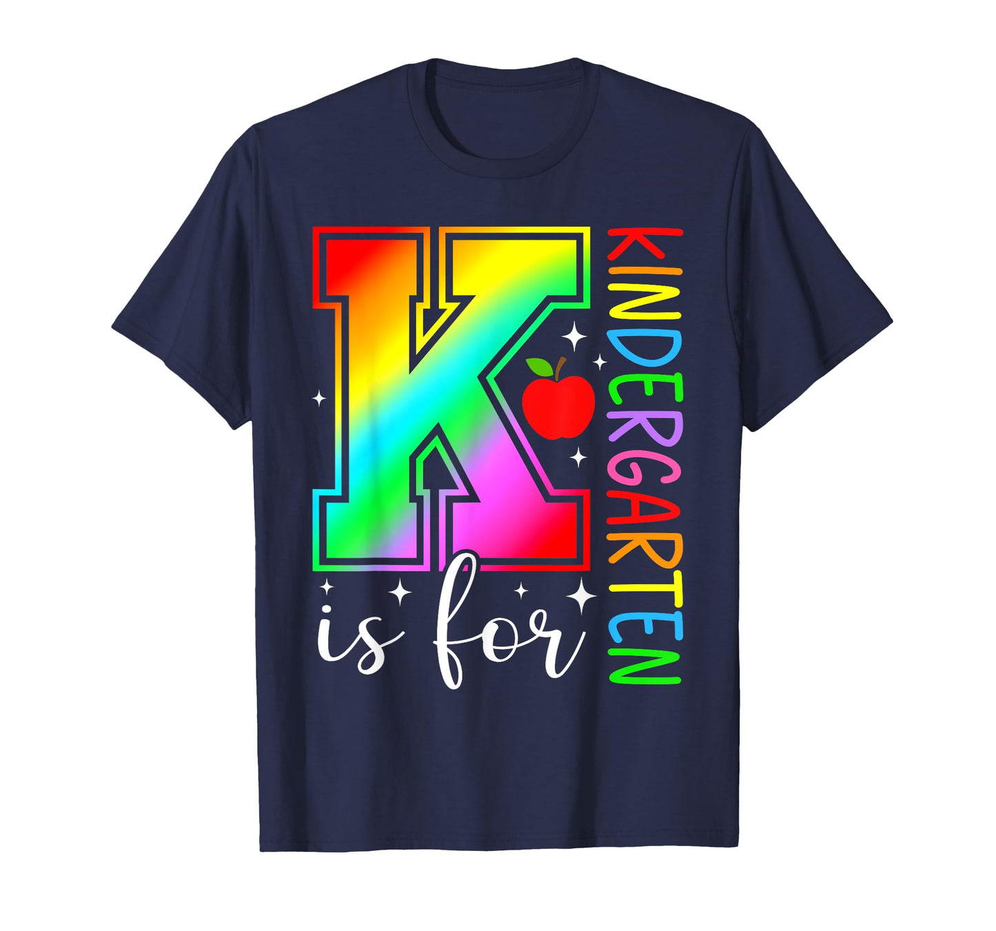 K Is For Kindergarten Rainbow Back to School Teacher Student T-Shirt