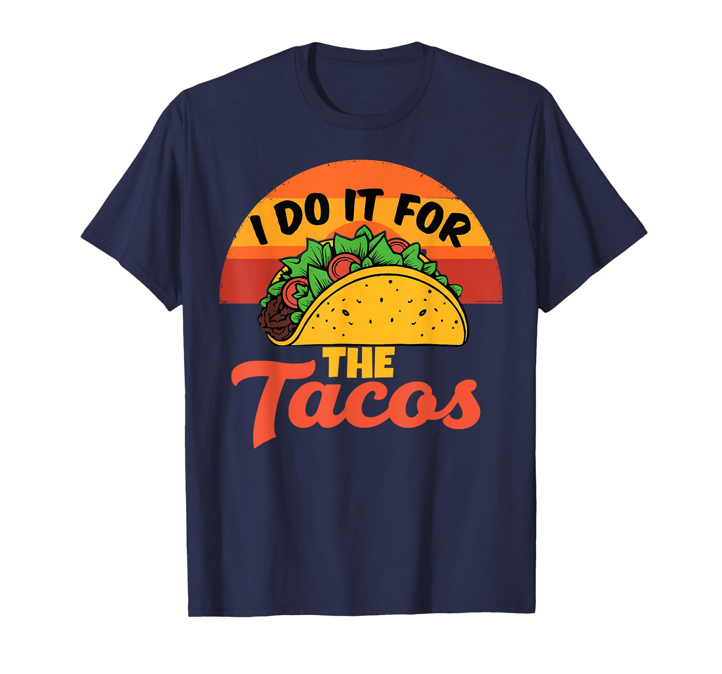 I Do It for The Tacos Funny Saying Taco Workout T-Shirt