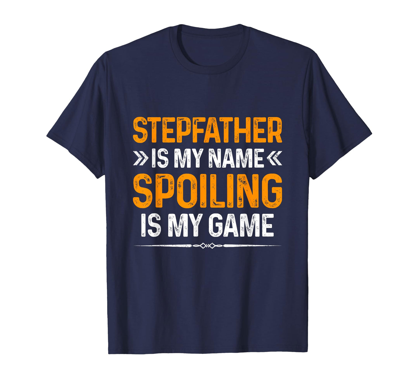 Happy Father's Day Stepfather Is My Name Spoiling Is My Game T-Shirt