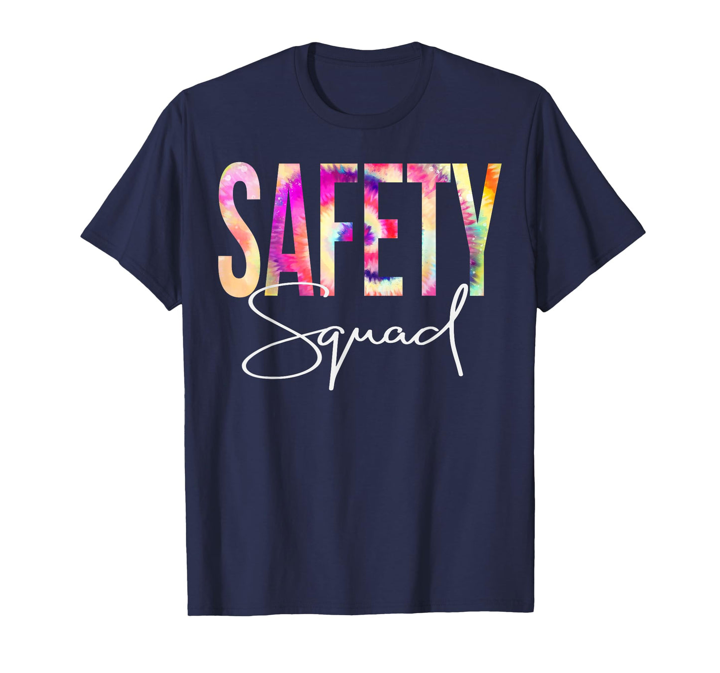 Safety Squad Tie Dye Back To School women appreciation T-Shirt