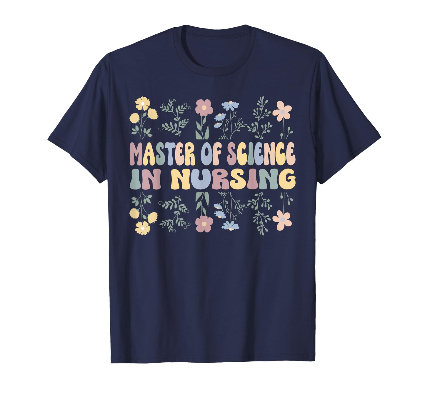 Floral MSN Master Of Science In Nursing MSN Nurse Wildflower T-Shirt