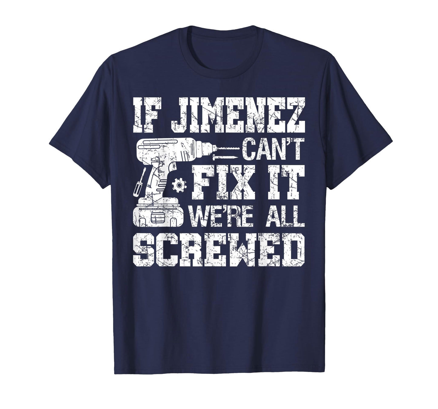 If Jimenez Can't Fix it We're All Screwed Funny Fathers Day T-Shirt