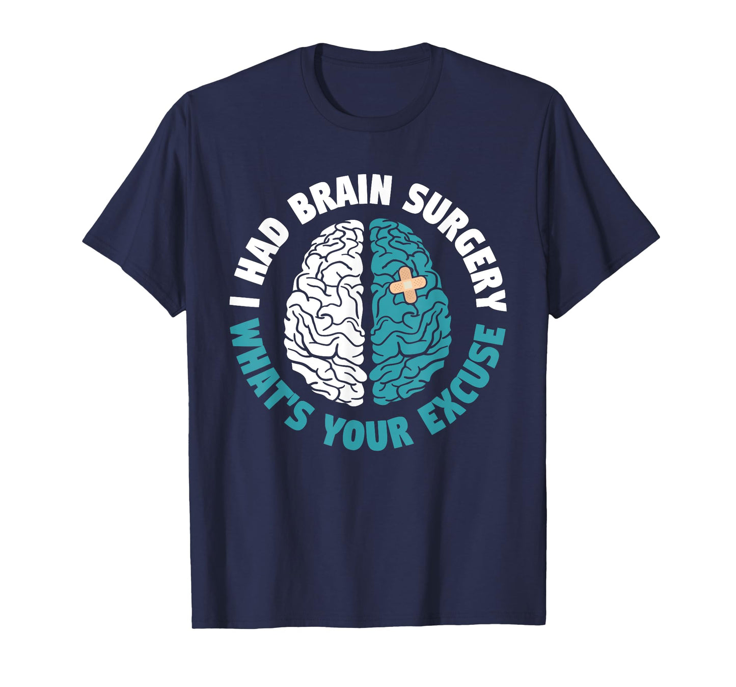 Recovery I Had Brain Surgery What's Your Excuse Survivor T-Shirt