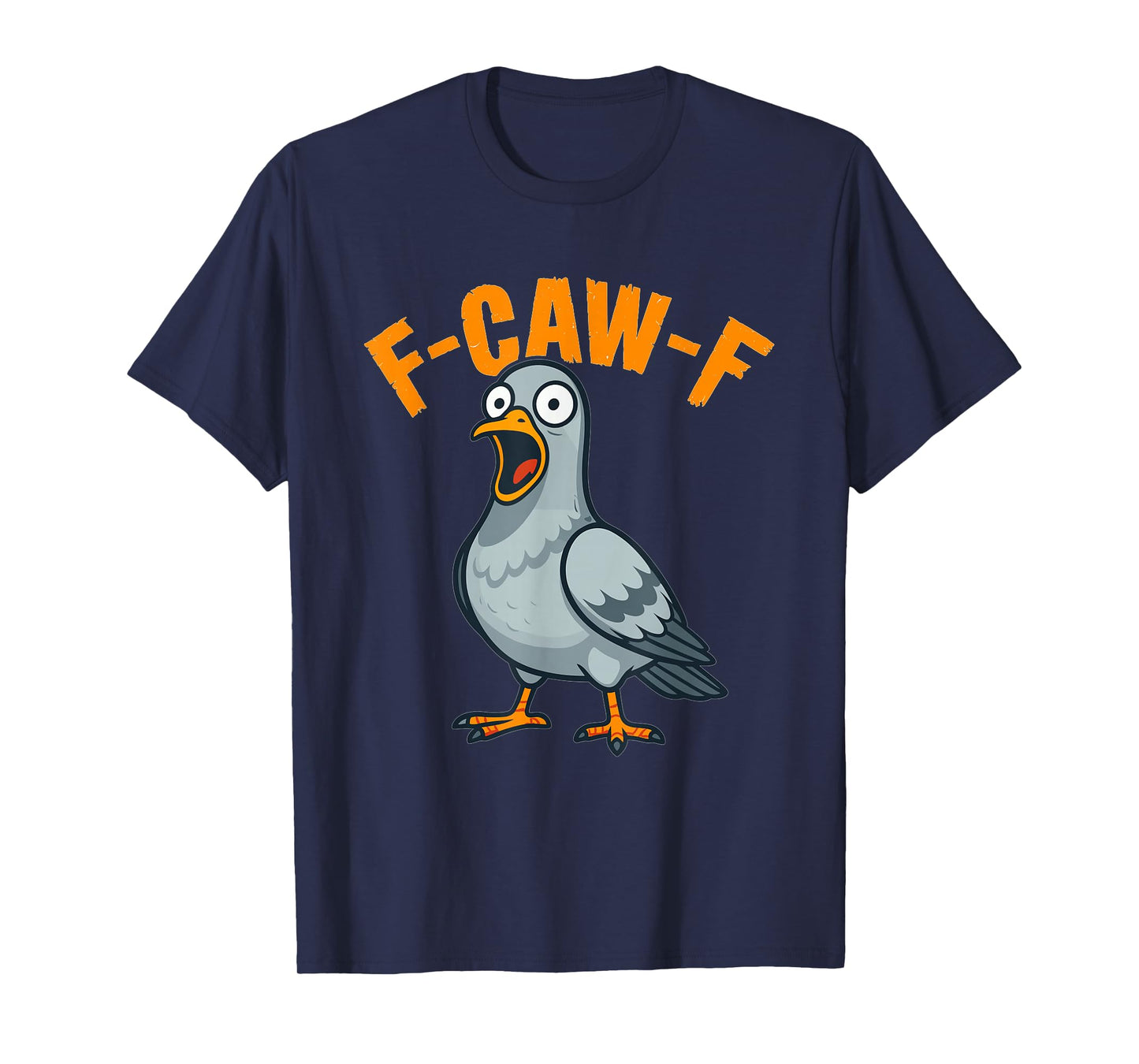 F-CAW-F Pigeon – Funny Sarcastic Bird Pun and Urban pigeo T-Shirt