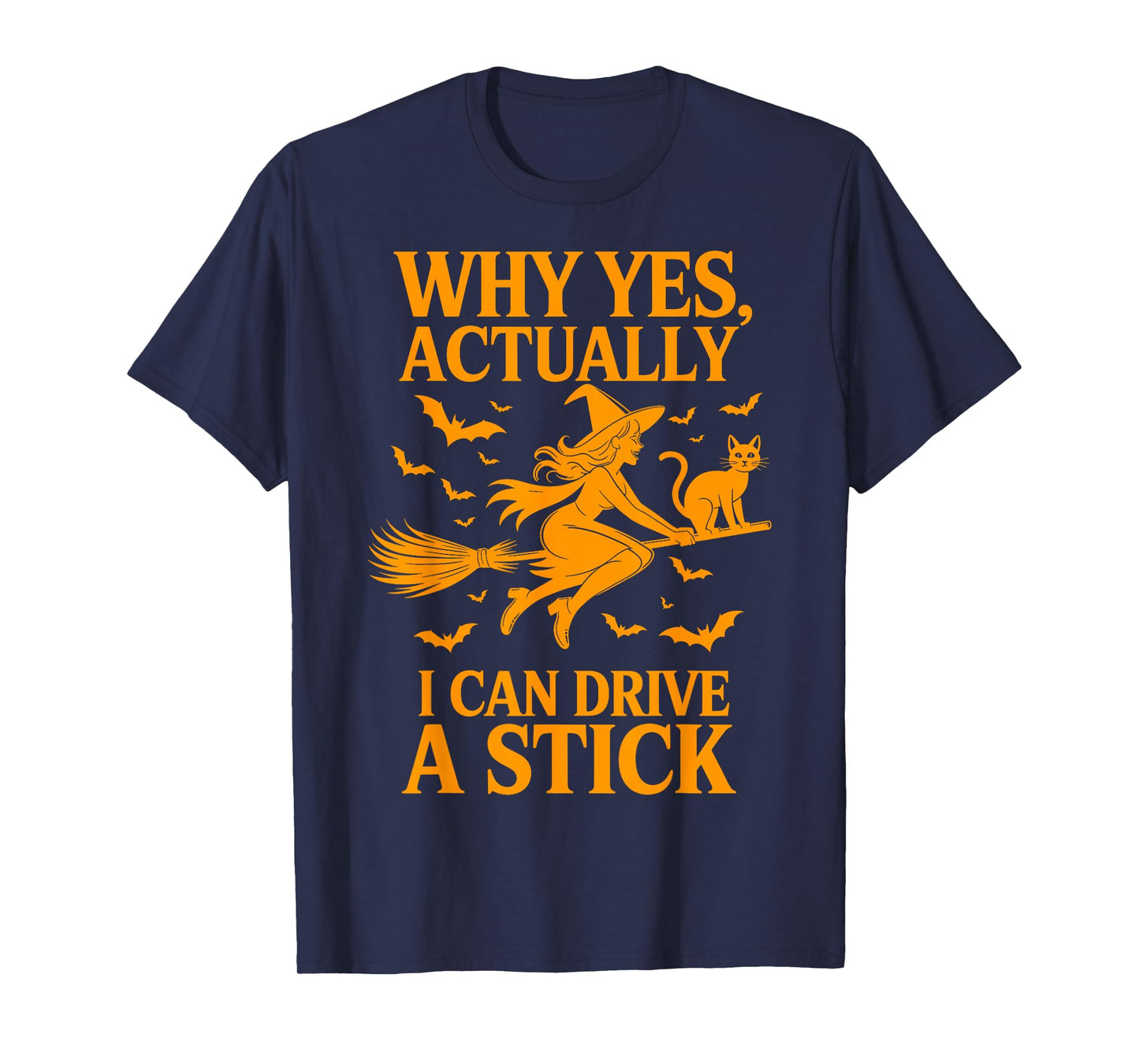 Why Yes Actually I Can Drive A Stick Halloween Witch Broom T-Shirt
