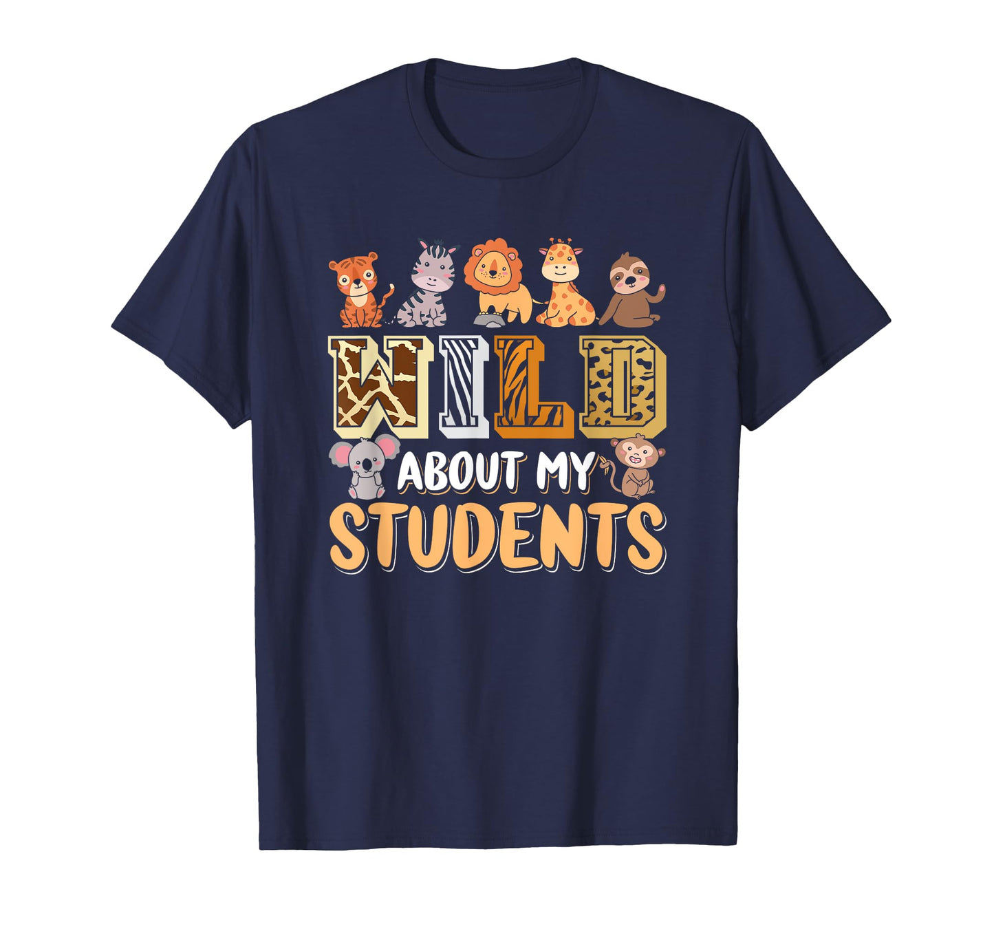 Wild About My Students Animals Teacher T-Shirt