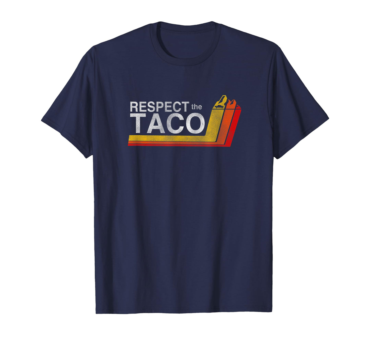 Respect the Taco Funny Truck Lover T-Shirt
