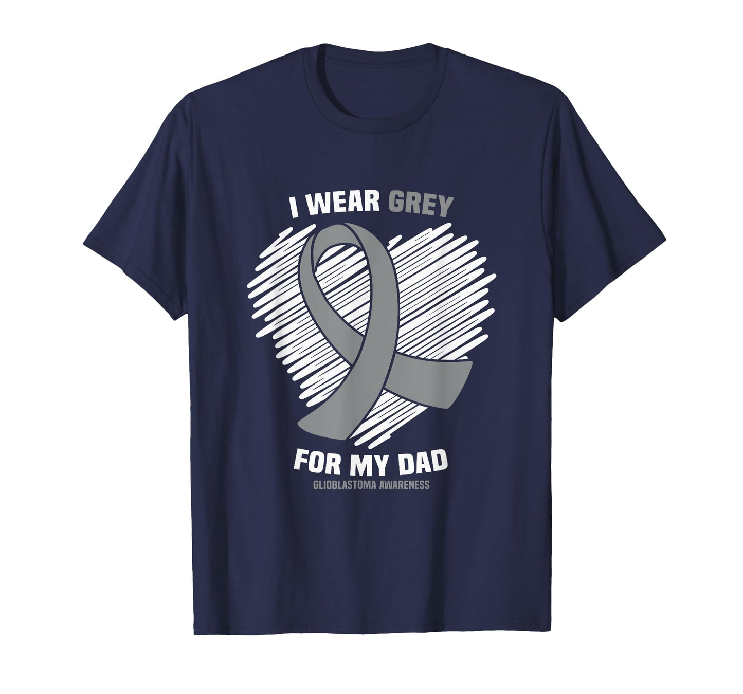I Wear Grey For My Dad GBM Glioblastoma Awareness T-Shirt