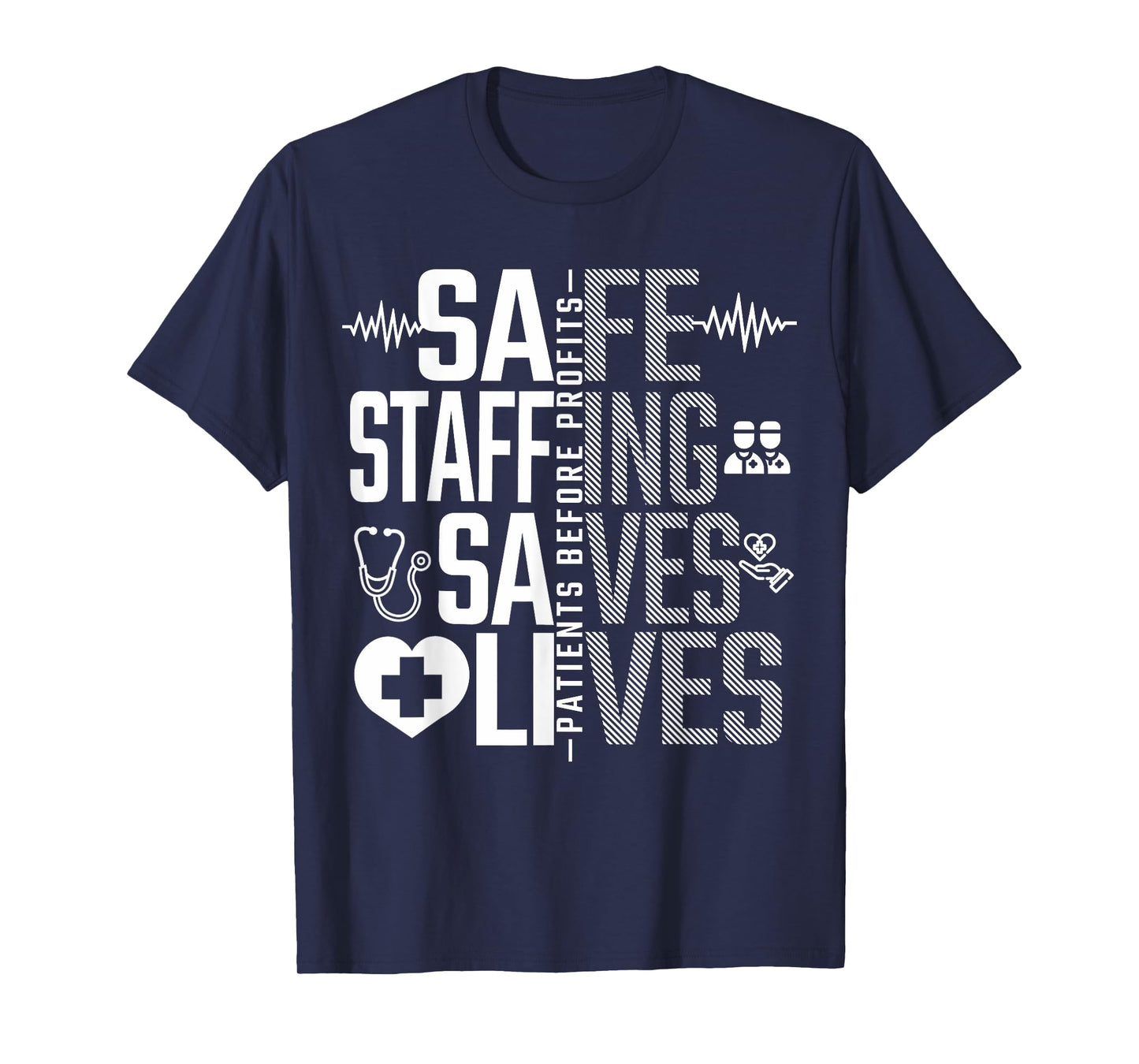 Safe Staffing Saves Lives Nurses March Nurse Strike Support T-Shirt