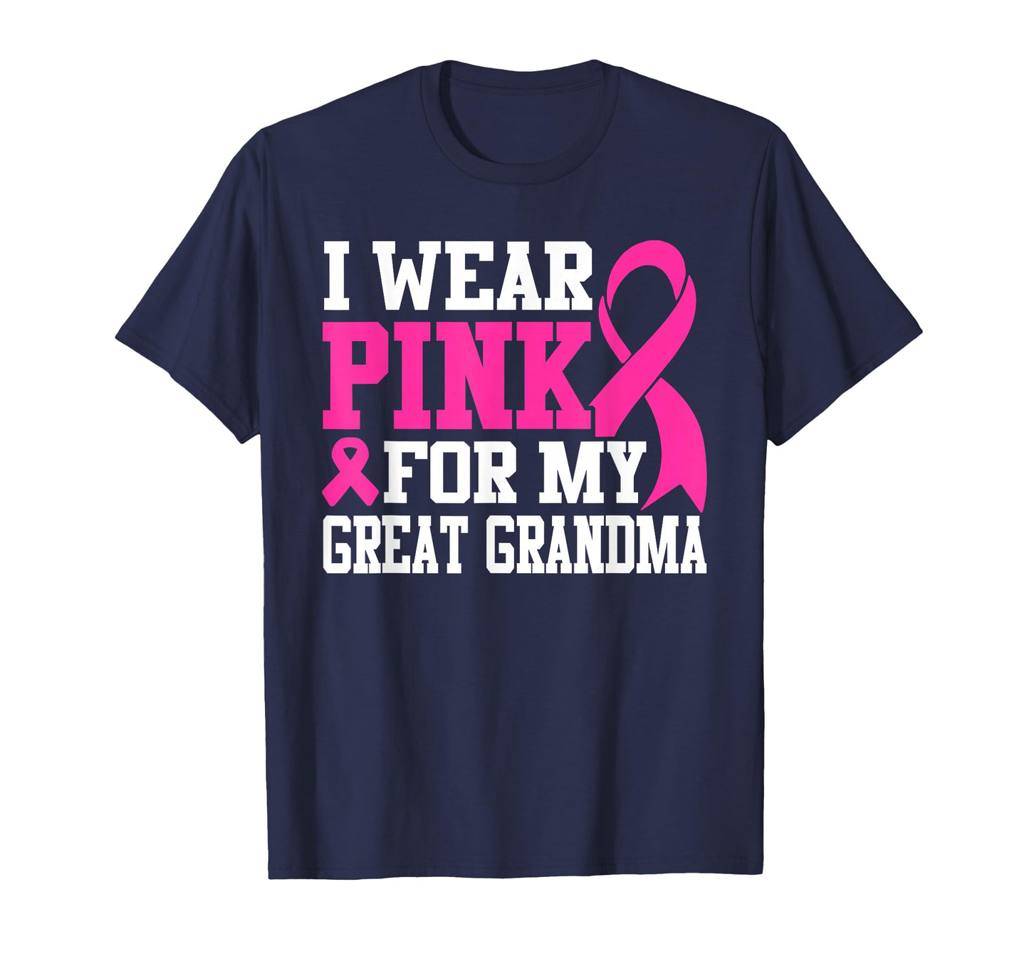 I Wear Pink For My Great Grandma Breast Cancer Awareness T-Shirt