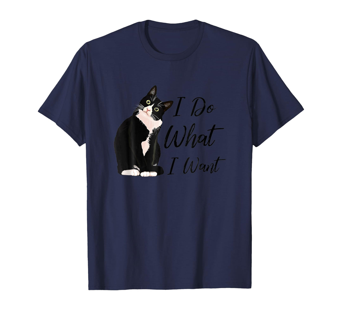 Do What I Want Tuxedo Cat Mom Cute Funny Graphic T-Shirt for Men Women