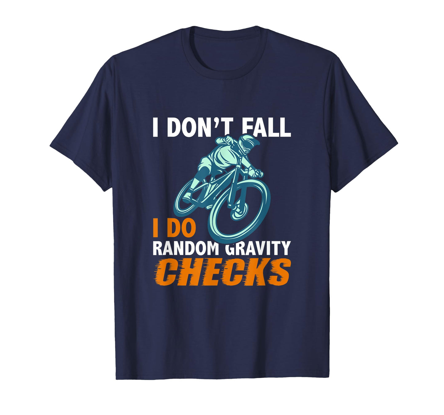 I Don't Fall, I Do Random Gravity Checks -Racing Bike Outfit T-Shirt