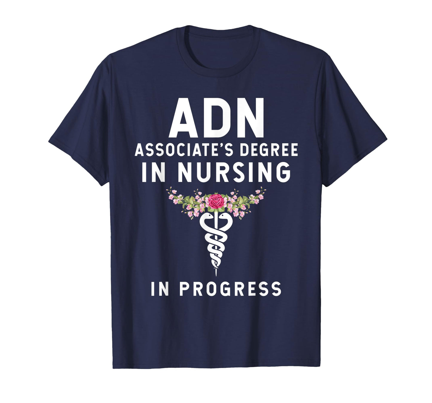 ADN Associate's Degree in Nursing Student - In Progress T-Shirt
