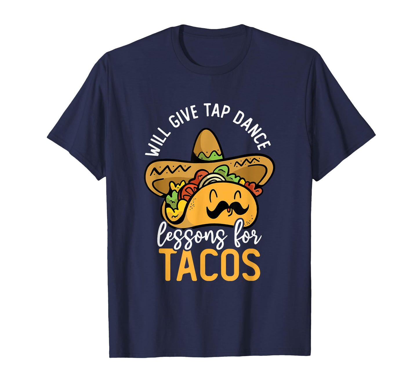 Tap Dancing Taco Lover Taco Bar Tap Dance Teacher Tap Dancer T-Shirt