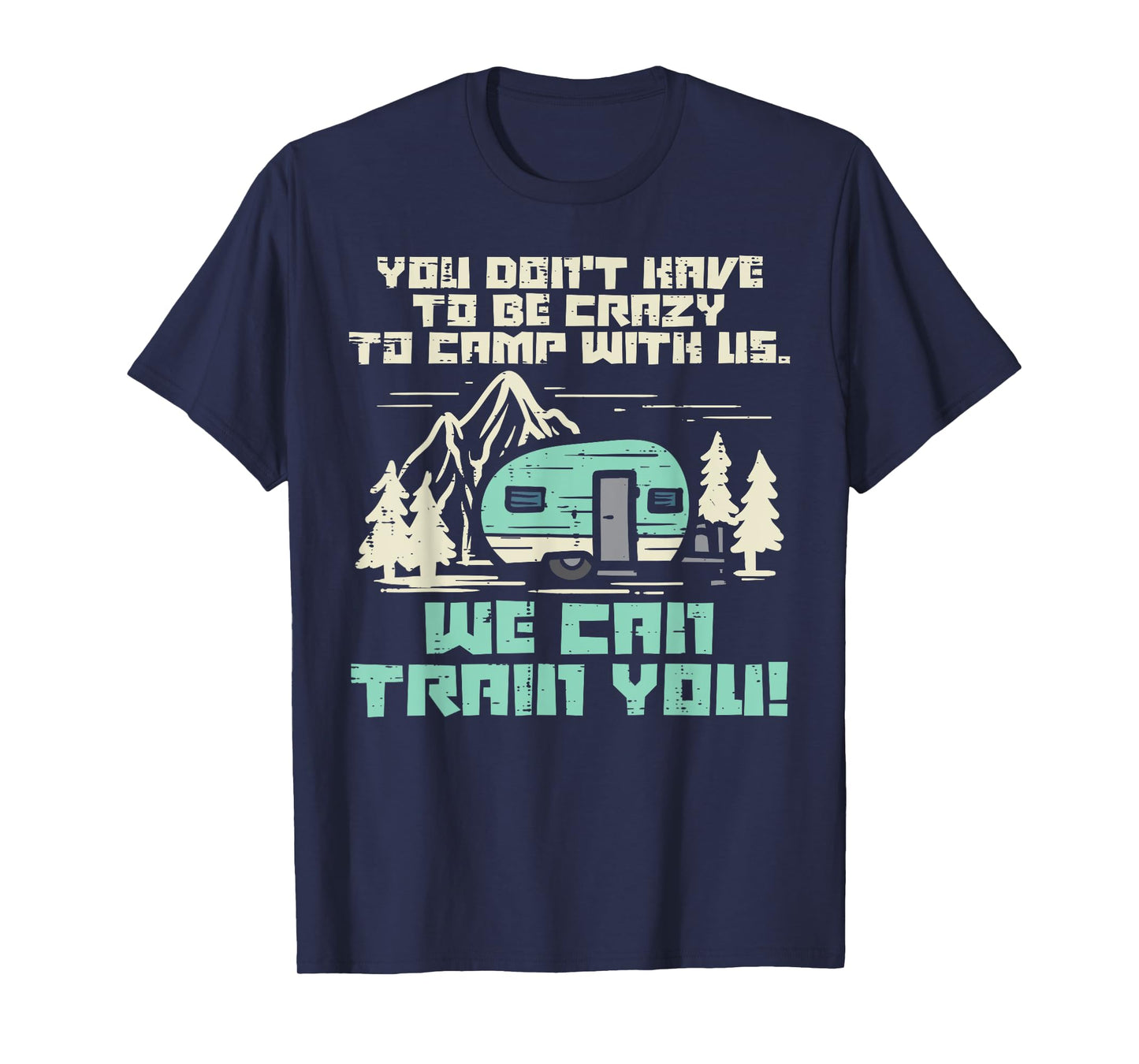 Crazy Camp With Us Funny Camping Van RV Camper Men Women T-Shirt