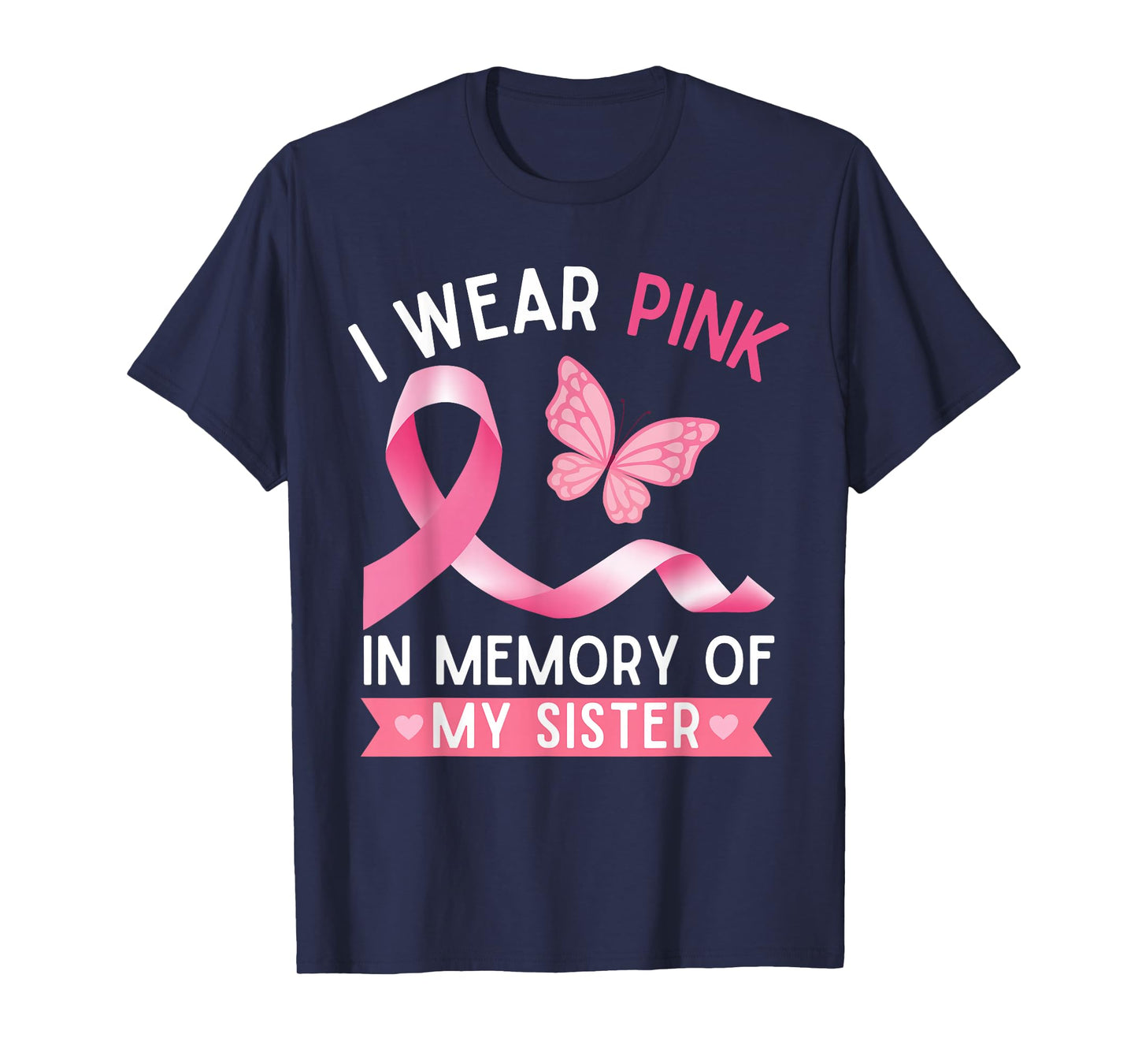 I Wear Pink In Memory Of My Sister Breast Cancer Awareness T-Shirt