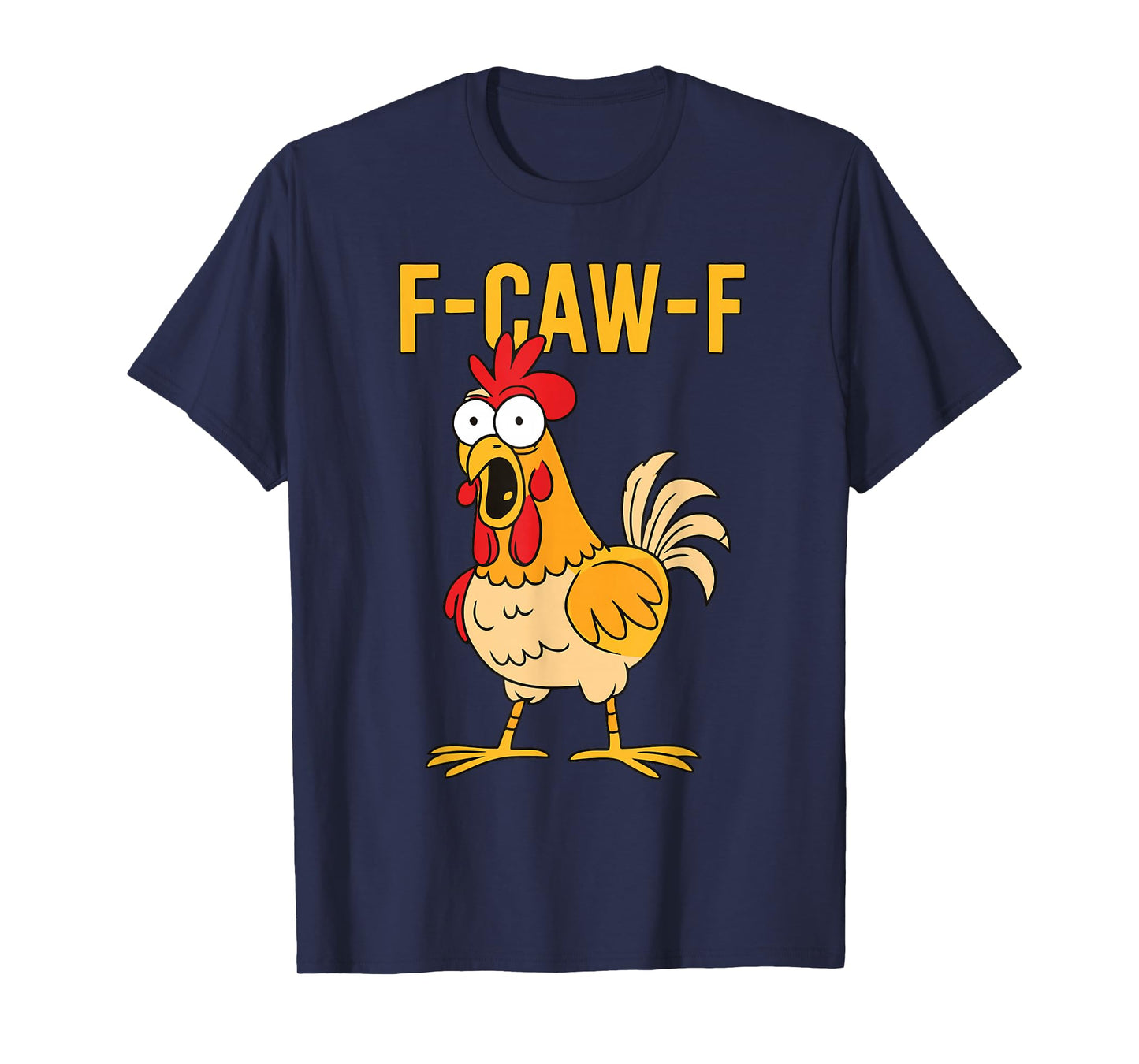 Funny F-Caw-F Chicken FCAWF Chicken T-Shirt