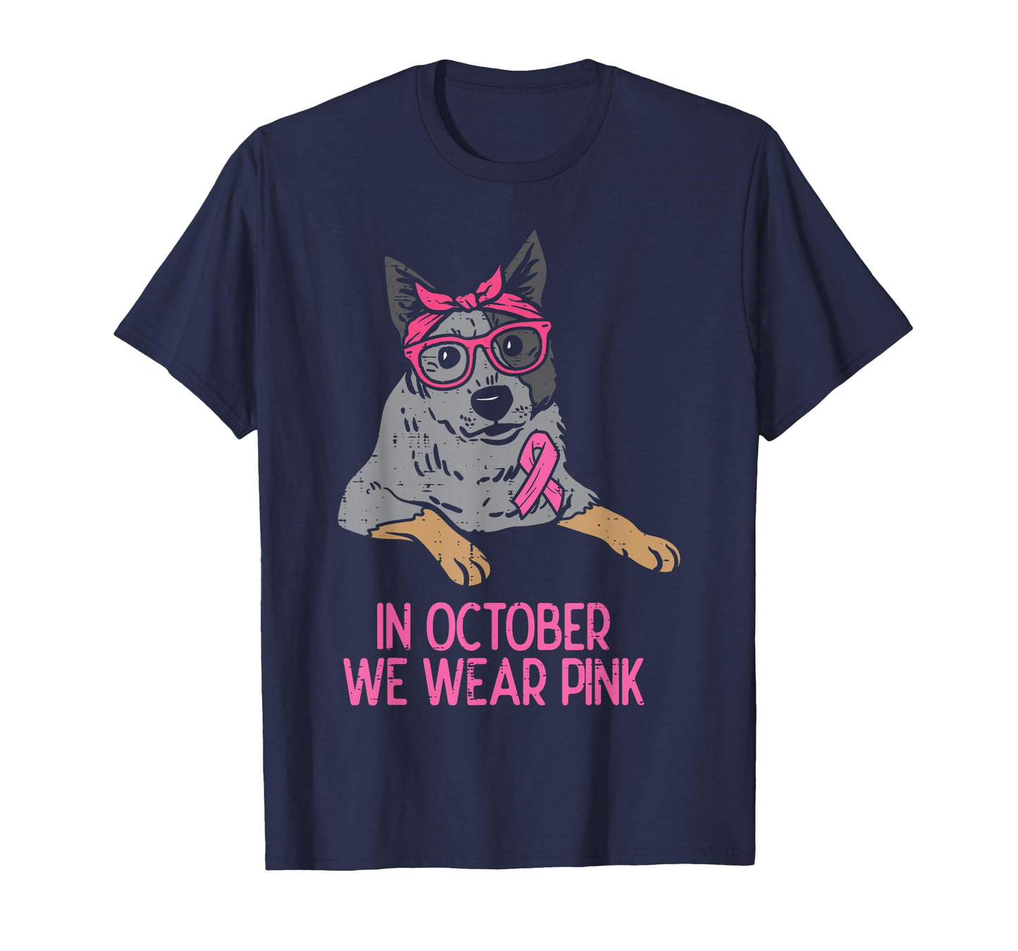 In October We Wear Pink Heeler Dog Breast Cancer Awareness T-Shirt