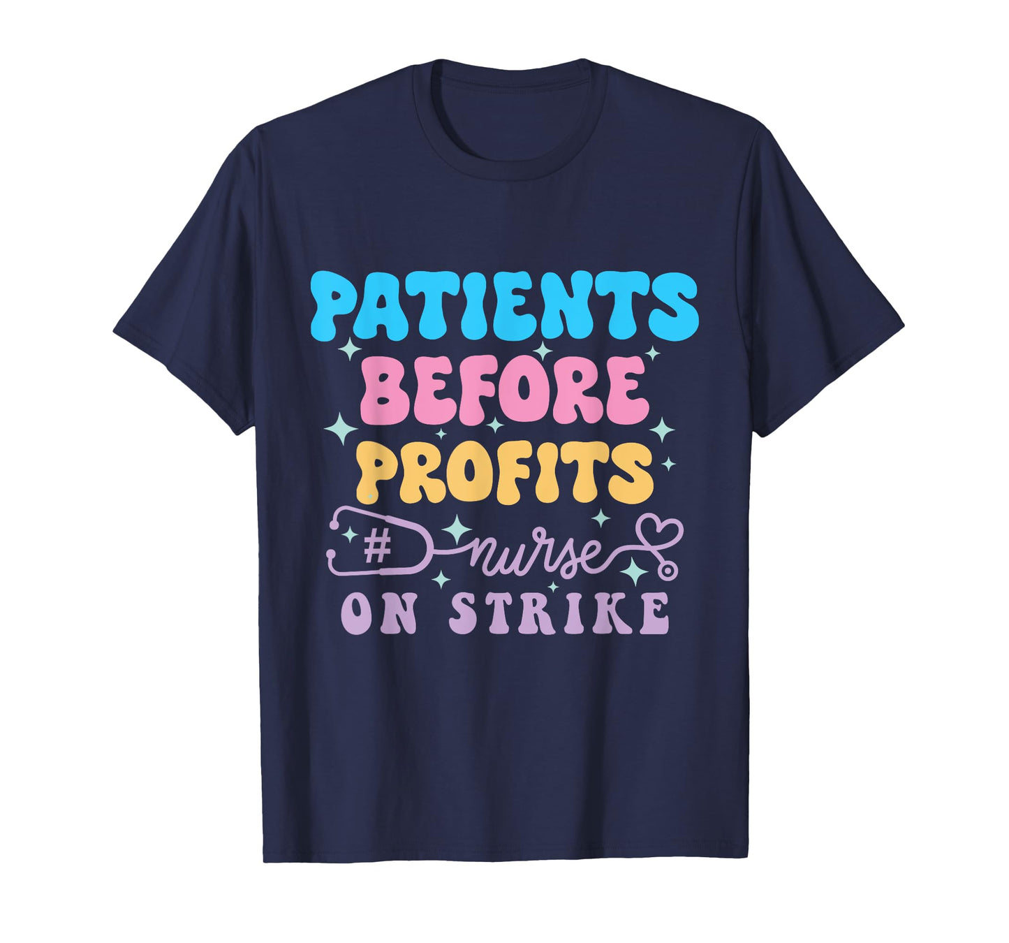 Patients Before Profits Nurses Strike Save Nursing Support T-Shirt