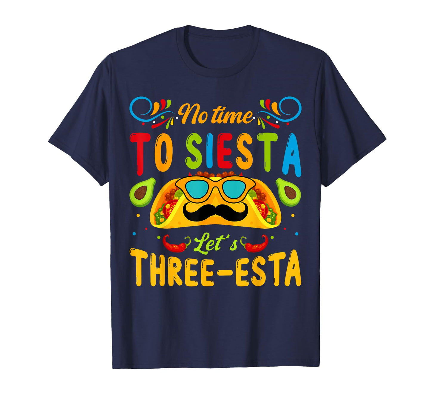 3 Year Old Mexican Fiesta no time to siesta let's Three-esta T-Shirt