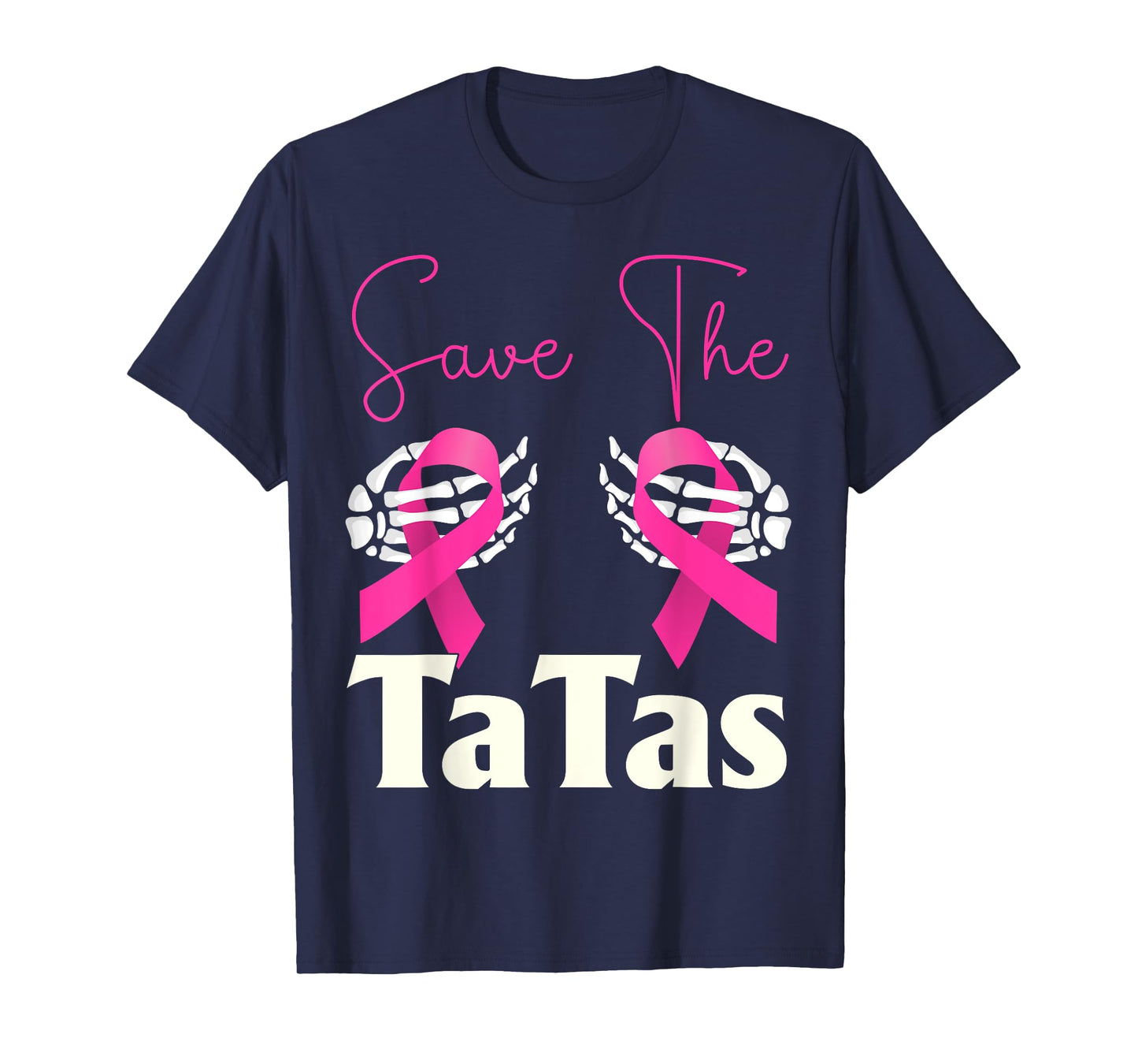 Save The Tatas Breast Cancer Skeleton Hands & Pink Ribbon T-Shirt