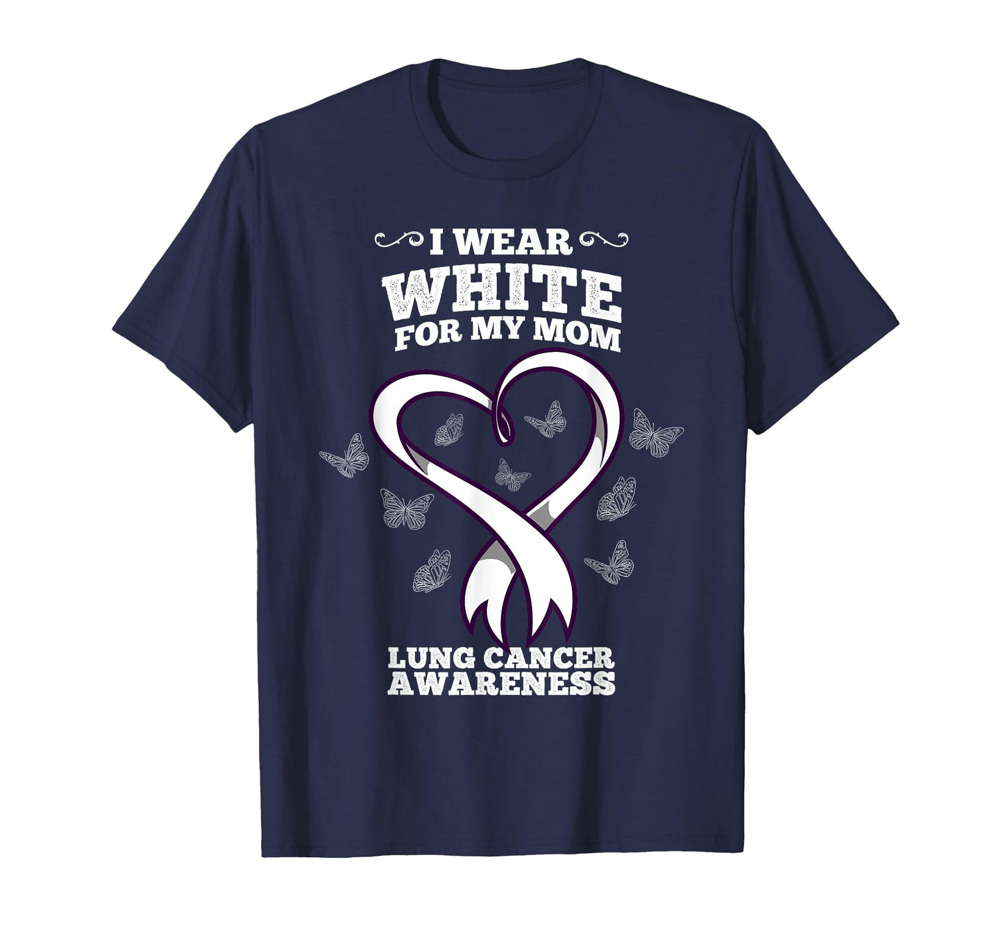 I Wear White For My Mom Lung Cancer Awareness T-Shirt
